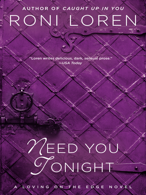 Title details for Need You Tonight by Roni Loren - Available